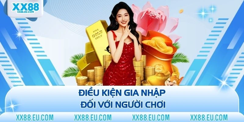 Điều kiện gia nhập đối với người chơi