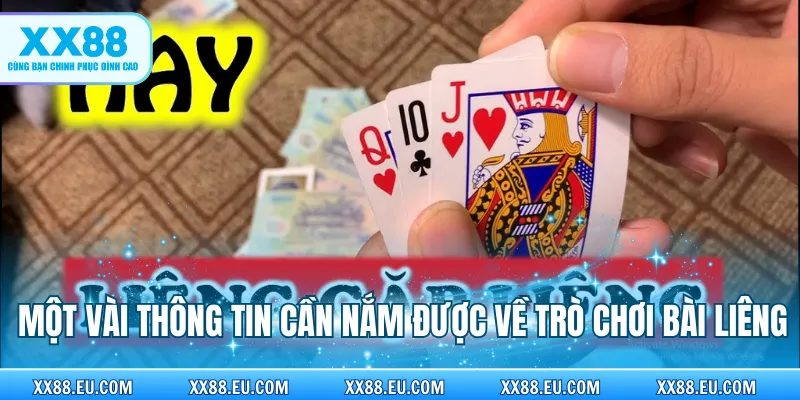 Một vài thông tin cần nắm được về trò chơi bài Liêng